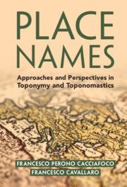 Cover for Perono Cacciafoco, Francesco (Xi'an Jiaotong-Liverpool University, China) · Place Names: Approaches and Perspectives in Toponymy and Toponomastics (Paperback Book) (2023)