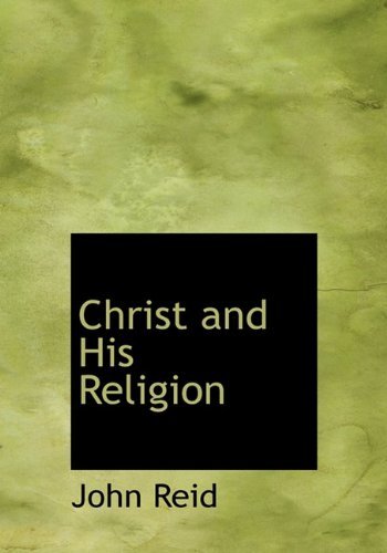 Cover for John Reid · Christ and His Religion (Gebundenes Buch) (2009)