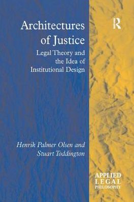 Cover for Henrik Palmer Olsen · Architectures of Justice: Legal Theory and the Idea of Institutional Design - Applied Legal Philosophy (Paperback Book) (2016)