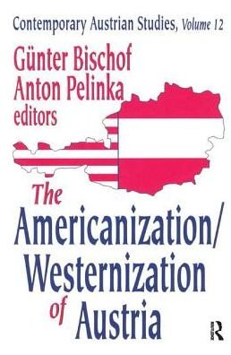 Cover for Anton Pelinka · The Americanization / Westernization of Austria - Contemporary Austrian Studies (Inbunden Bok) (2017)