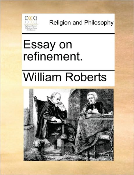 Cover for William Roberts · Essay on Refinement. (Pocketbok) (2010)