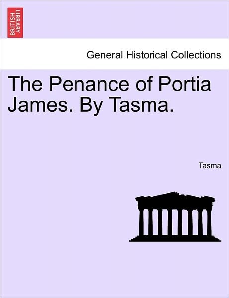 Cover for Tasma · The Penance of Portia James. by Tasma. (Paperback Book) (2011)
