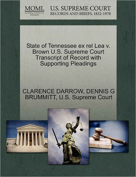 Cover for Clarence Darrow · State of Tennessee Ex Rel Lea V. Brown U.s. Supreme Court Transcript of Record with Supporting Pleadings (Paperback Book) (2011)