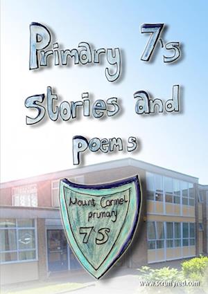 Cover for Mount Carmel Primary School · Primary 7's Stories and Poems (Book) (2013)