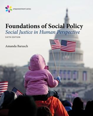 Cover for Barusch, Amanda (University of Utah and University of Otago) · Empowerment Series: Foundations of Social Policy: Social Justice in Human Perspective (Hardcover Book) (2017)