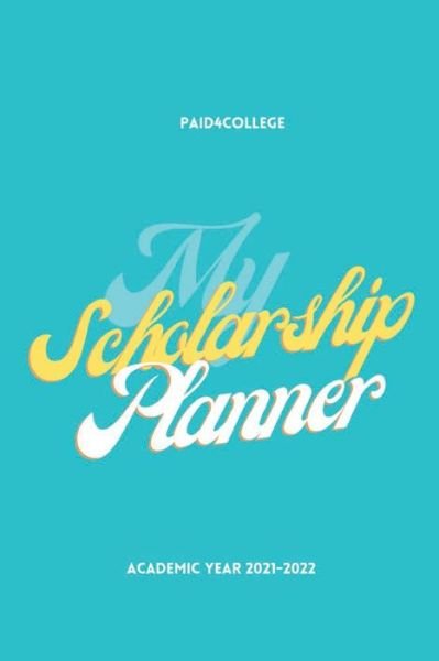 Cover for Paid4college · My Scholarship Planner 2021-2022 (Paperback Book) (2021)