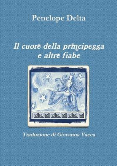 Cover for Giovanna Vacca · Il Cuore Della Principessa e Altre Fiabe (Paperback Book) (2016)