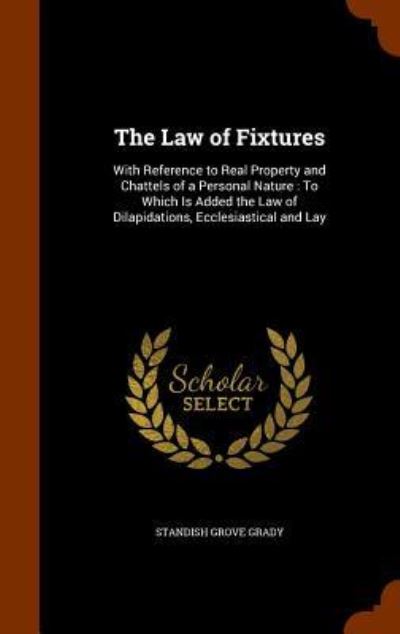 The Law of Fixtures - Standish Grove Grady - Books - Arkose Press - 9781344793247 - October 17, 2015