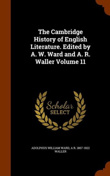 Cover for Adolphus William Ward · The Cambridge History of English Literature. Edited by A. W. Ward and A. R. Waller Volume 11 (Hardcover Book) (2015)