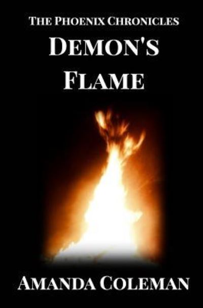 Demon's Flame - Amanda Coleman - Kirjat - Blurb - 9781366698247 - tiistai 13. joulukuuta 2016