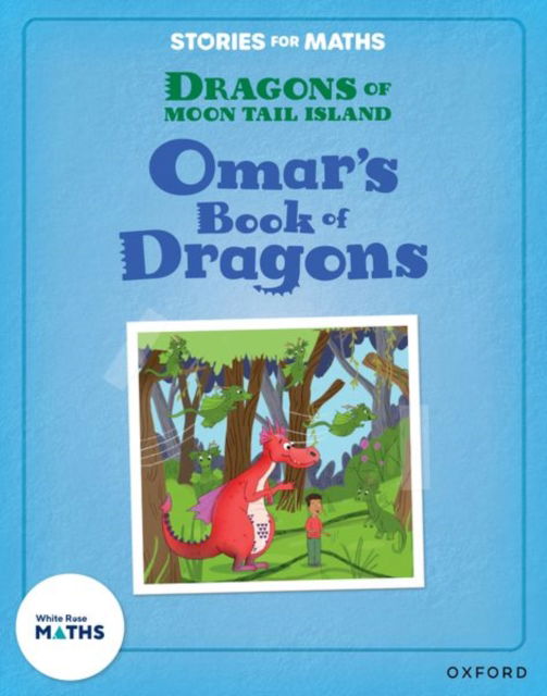 Stories for Maths: Oxford Reading Level 8: Omar's Book of Dragons - Stories for Maths - Miranda Walker - Bücher - Oxford University Press - 9781382058247 - 13. Januar 2025