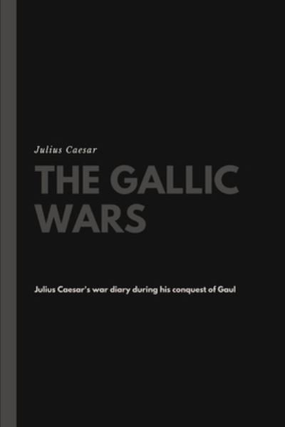 Cover for Julius Caesar · The Gallic Wars (Pocketbok) (2017)