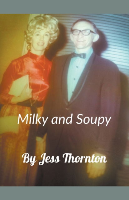 Cover for Jess Thornton · Milky and Soupy (Taschenbuch) (2016)