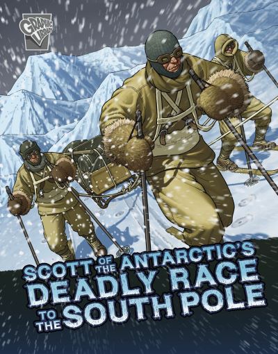 Cover for John Micklos Jr. · Scott of the Antarctic's Deadly Race to the South Pole - Deadly Expeditions (Hardcover bog) (2022)