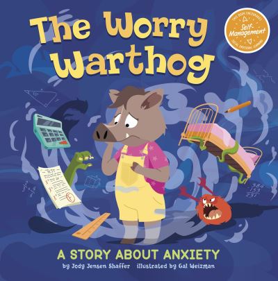 Cover for Jody Jensen Shaffer · The Worry Warthog: A Story About Anxiety - My Spectacular Self (Paperback Book) (2024)