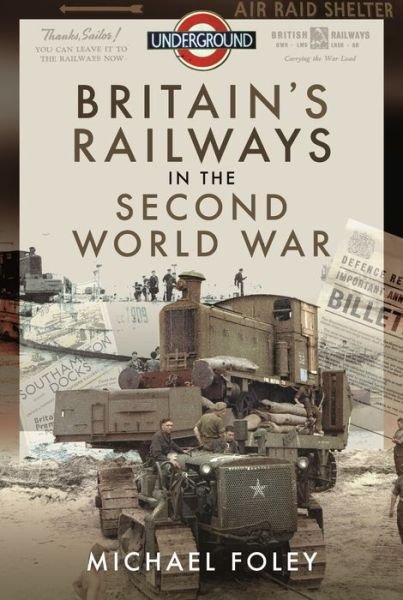 Cover for Michael Foley · Britain's Railways in the Second World War (Taschenbuch) (2025)