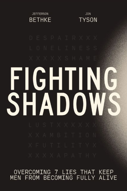 Cover for Jefferson Bethke · Fighting Shadows: Overcoming 7 Lies That Keep Men From Becoming Fully Alive (Paperback Book) [ITPE edition] (2024)