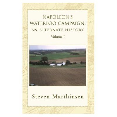 Cover for Steven Marthinsen · Napoleon's Waterloo Campaign: an Alternate History: Volume I (Paperback Book) (2003)
