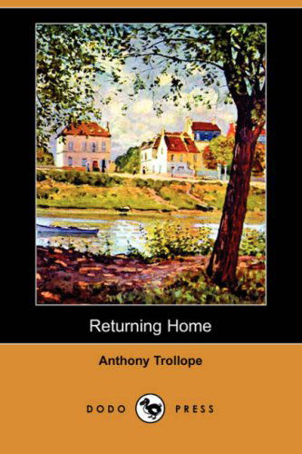 Cover for Anthony Ed Trollope · Returning Home (Dodo Press) (Paperback Book) (2008)