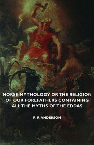 Cover for R. R. Anderson · Norse Mythology or the Religion of Our Forefathers Containing All the Myths of the Eddas (Paperback Book) (2007)