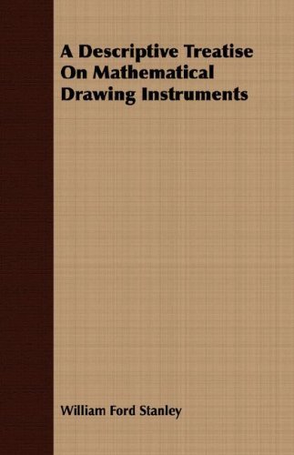 Cover for William Ford Stanley · A Descriptive Treatise on Mathematical Drawing Instruments (Paperback Book) (2008)