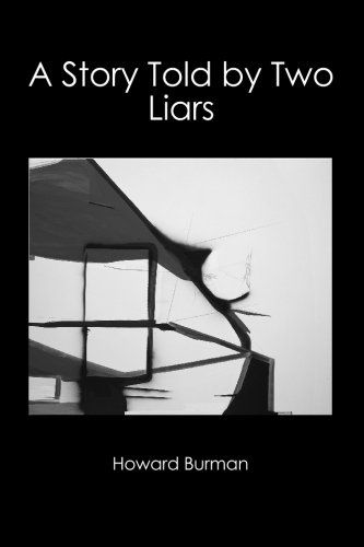 A Story Told by Two Liars - Howard Burman - Books - BookSurge Publishing - 9781419637247 - June 12, 2006
