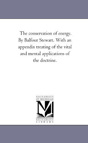 Cover for Michigan Historical Reprint Series · The Conservation of Energy. by Balfour Stewart. with an Appendix Treating of the Vital and Mental Applications of the Doctrine. (Paperback Book) (2006)