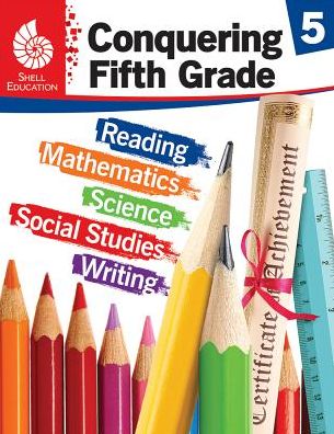 Conquering Fifth Grade - Conquering the Grades - Jennifer Prior - Livros - Shell Educational Publishing - 9781425816247 - 3 de abril de 2017