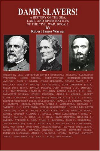 Cover for Robert Warner · Damn Slavers!: a History of the Sea, Lake, and River Battles of the Civil War. Book 2. (Taschenbuch) (2006)