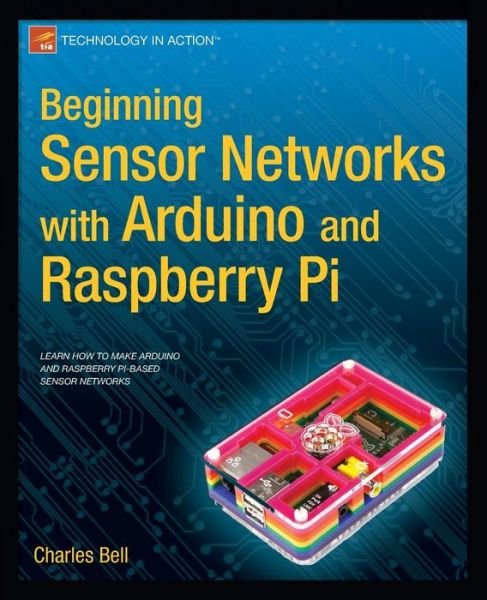Cover for Charles Bell · Beginning Sensor Networks with Arduino and Raspberry Pi (Taschenbuch) [1st edition] (2013)
