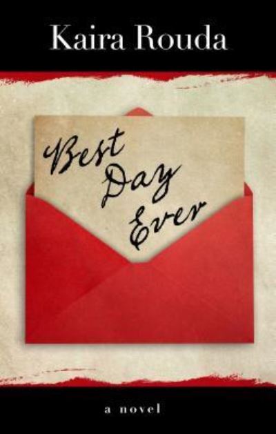 Cover for Kaira Rouda · Best Day Ever (Book) (2017)