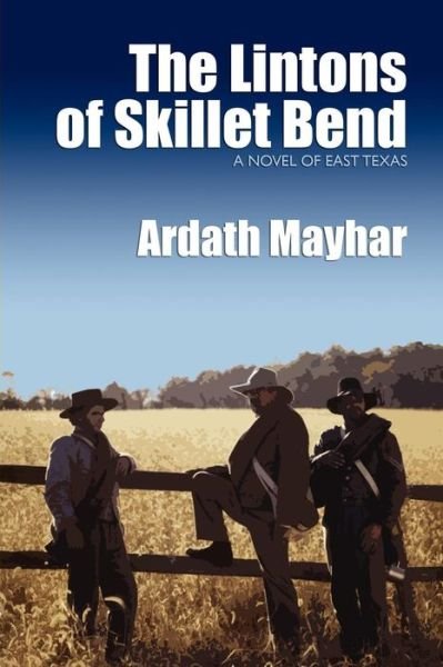 Cover for Ardath Mayhar · The Lintons of Skillet Bend: a Novel of East Texas (Pocketbok) (2009)
