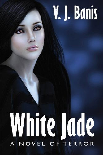 Cover for V.j. Banis · White Jade: a Novel of Terror (Paperback Book) (2012)