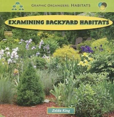 Cover for Zelda King · Examining Backyard Habitats (Paperback Book) (2009)