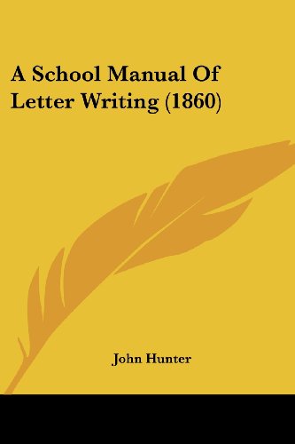 Cover for John Hunter · A School Manual of Letter Writing (1860) (Paperback Book) (2008)