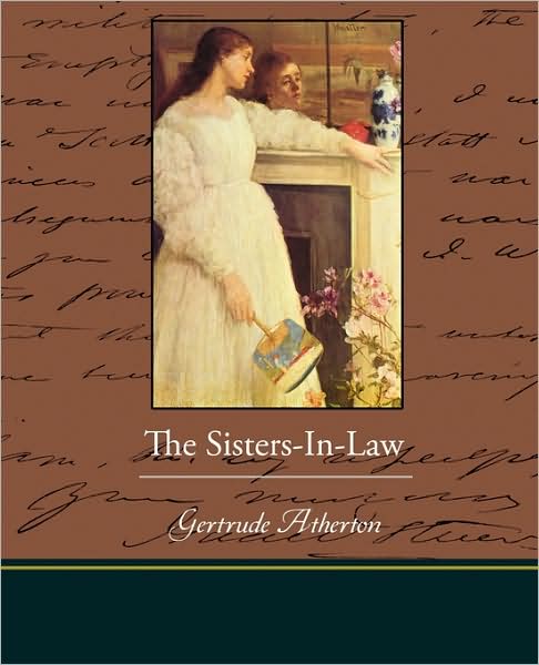 Cover for Gertrude Atherton · The Sisters-in-law (Paperback Book) (2009)