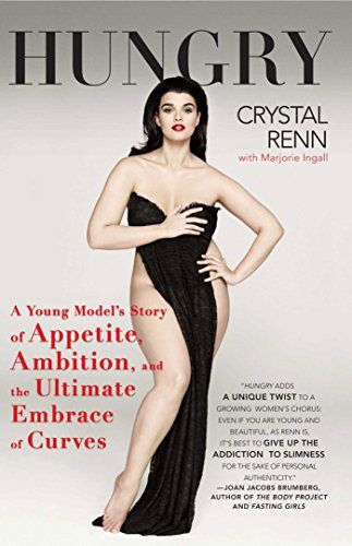 Cover for Crystal Renn · Hungry: A Young Model's Story of Appetite, Ambition, and the Ultimate Embrace of Curves (Paperback Book) (2010)