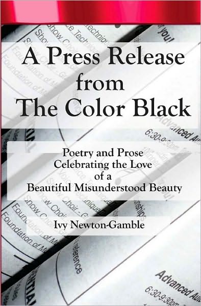 Cover for Ivy Newton-gamble · A Press Release from the Color Black: Celebrating the Love (Paperback Book) [1st edition] (2009)