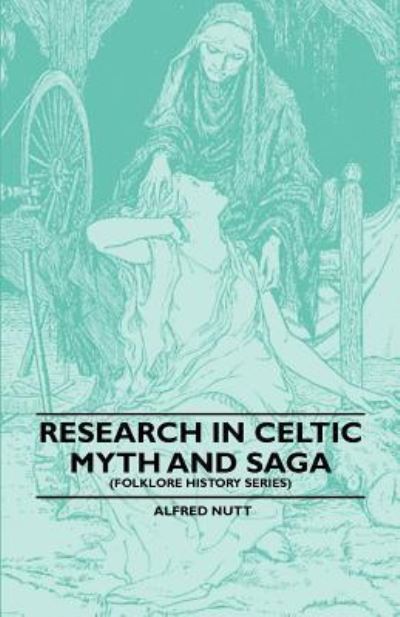 Cover for Alfred Nutt · Research In Celtic Myth And Saga (Folklore History Series) (Pocketbok) (2010)