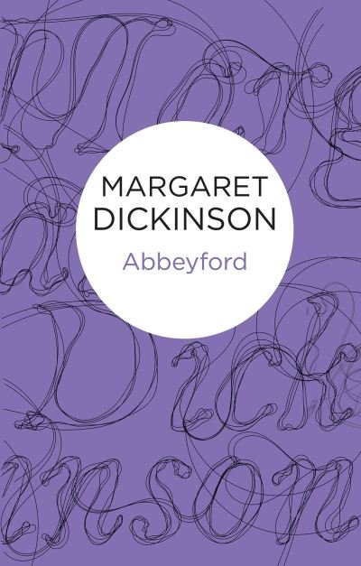 Cover for Margaret Dickinson · Abbeyford - Abbeyford Trilogy (Paperback Bog) (2014)