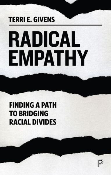 Cover for Givens, Terri (McGill University and Center for Higher Education) · Radical Empathy: Finding a Path to Bridging Racial Divides (Inbunden Bok) (2021)