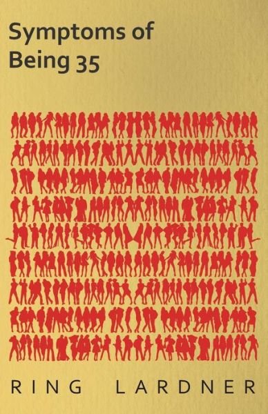 Cover for Ring Lardner · Symptoms of Being 35 (Paperback Bog) (2012)