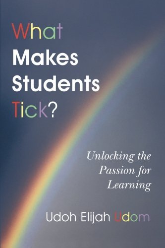 Cover for Udoh Elijah Udom · What Makes Students Tick?: Unlocking the Passion for Learning (Paperback Bog) (2014)