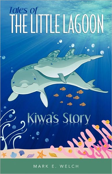 Cover for Mark Welch · Tales of the Little Lagoon: Kiwa's Story (Pocketbok) (2010)