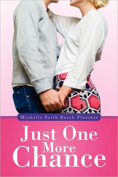 Cover for Michelle Faith Fletcher · Just One More Chance (Paperback Book) (2011)
