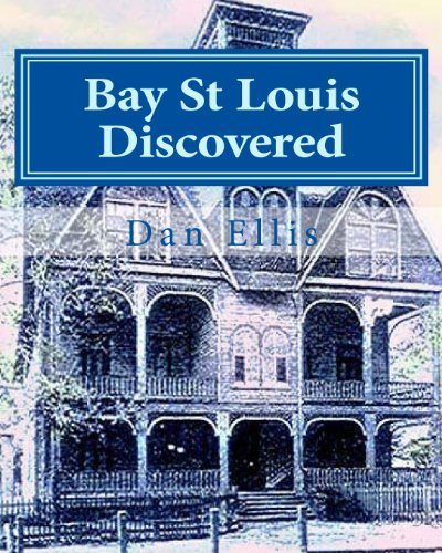 Cover for Dan a Ellis · Bay St Louis Discovered: Hancock County (Paperback Bog) (2011)