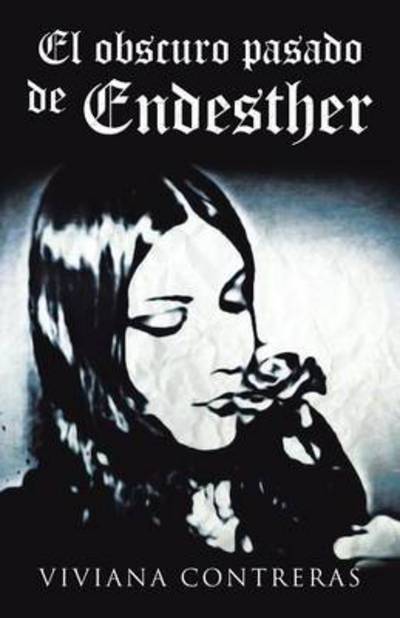 Cover for Viviana Contreras · El Obscuro Pasado De Endesther (Paperback Book) (2013)