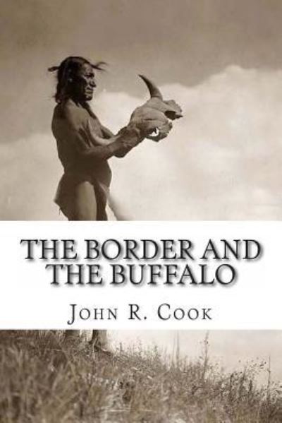 Cover for John R Cook · The Border and the Buffalo (Paperback Book) (2011)
