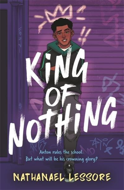 Cover for Nathanael Lessore · King of Nothing: A hilarious and heartwarming teen comedy! (Pocketbok) (2024)