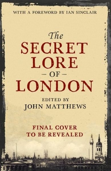 Cover for Nigel Pennick · The Secret Lore of London: The city's forgotten stories and mythology (Taschenbuch) (2016)